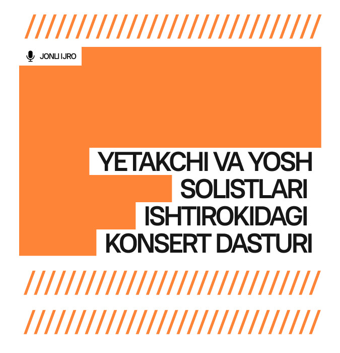 Yetakchi va yosh solistlari ishtirokidagi konsert dasturi