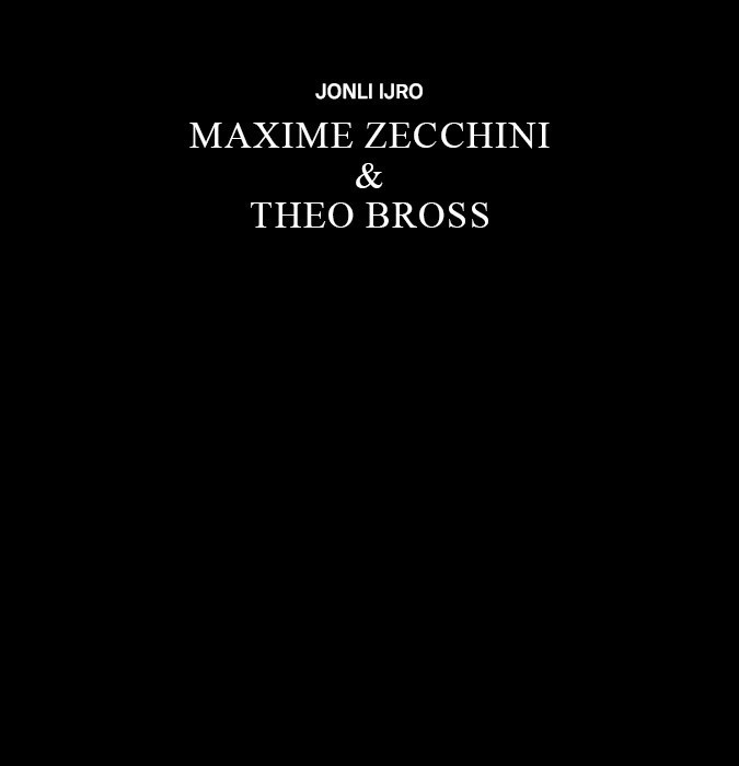 MAXIME ZECCHINI & THEO BROSS