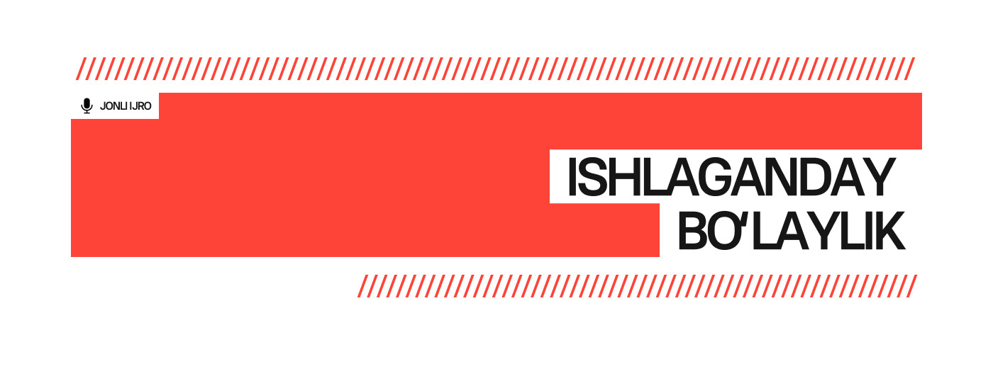 “ISHLАGАNDАY BO‘LАYLIK”