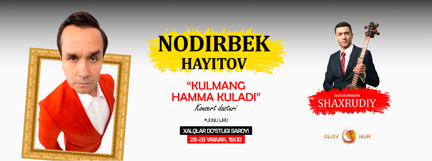 NODIRBEK HAYITOV  “Kulmang hamma kuladi”