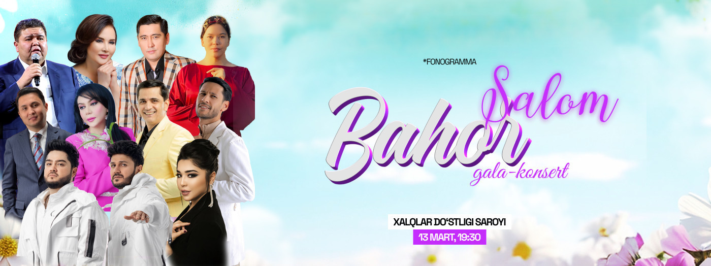 " Salom Bahor " nomli gala konsert