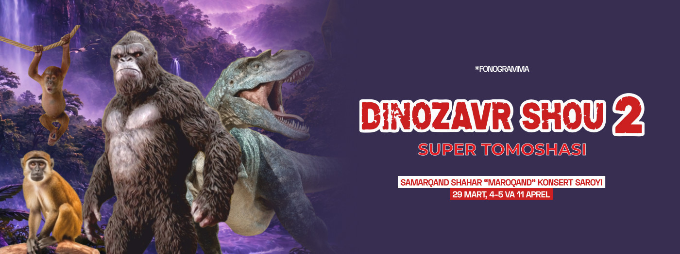Dinozavr Shou 2 ( г.Самарканд )
