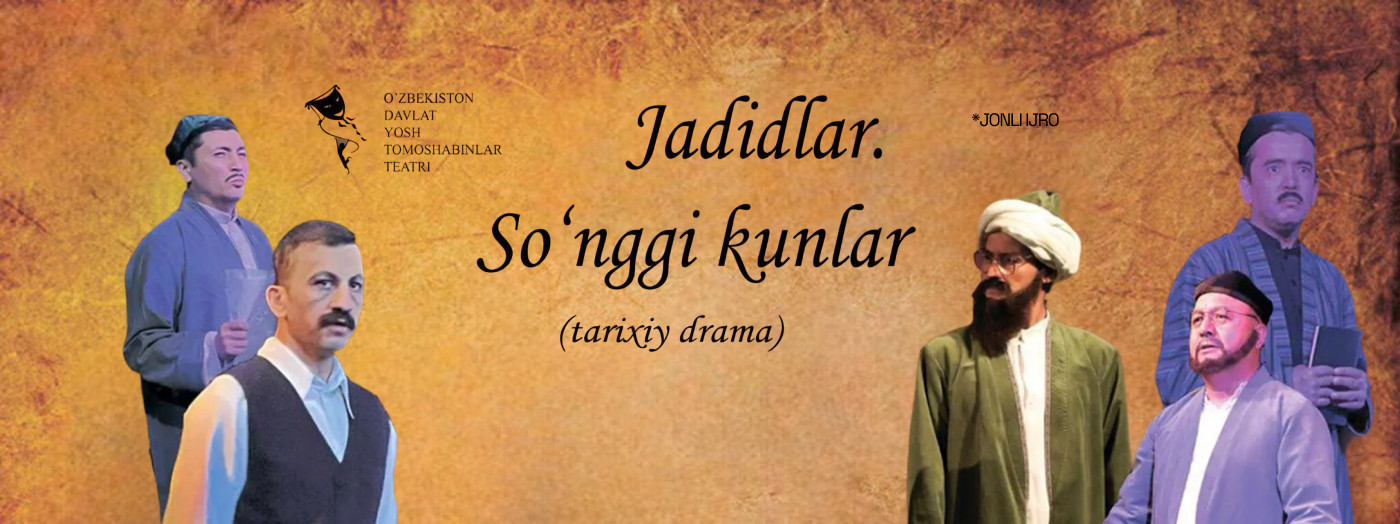 JADIDLAR “ So‘nggi kunlar ”