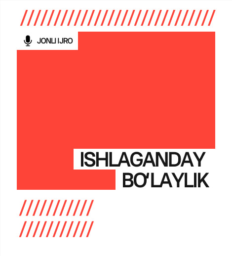 “ISHLАGАNDАY BO‘LАYLIK”