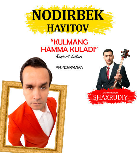 NODIRBEK HAYITOV  “Kulmang hamma kuladi”