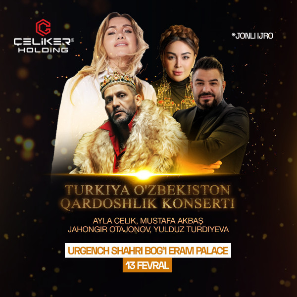 AYLA ÇELİK MUSTAFA AKBAŞ JAHONGIR OTAJONOV YULDUZ TURDIYEVA  (г.Ургенч)